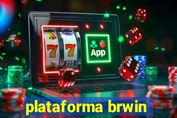 plataforma brwin